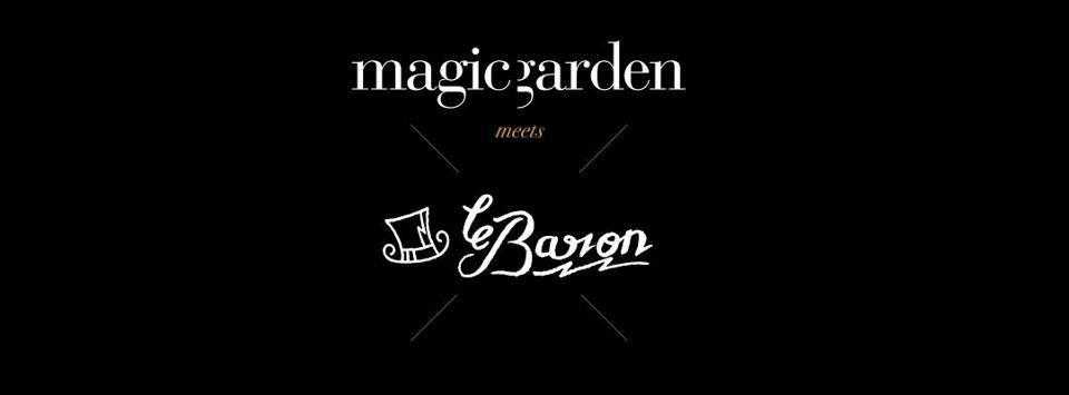 Magic Garden meets Le Baron Club in Palais