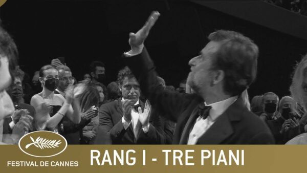 TRE PIANI – RANG I – CANNES 2021 – VO