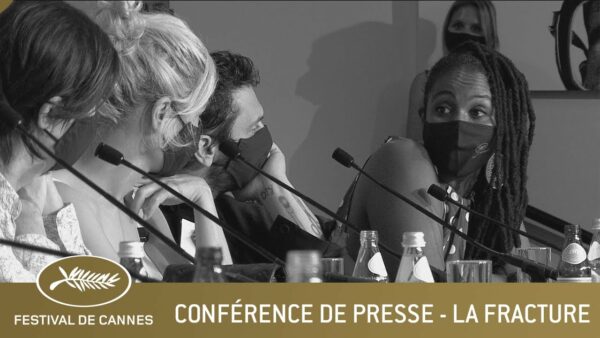 LA FRACTURE – CONFERENCE DE PRESSE – CANNES 2021 – VF