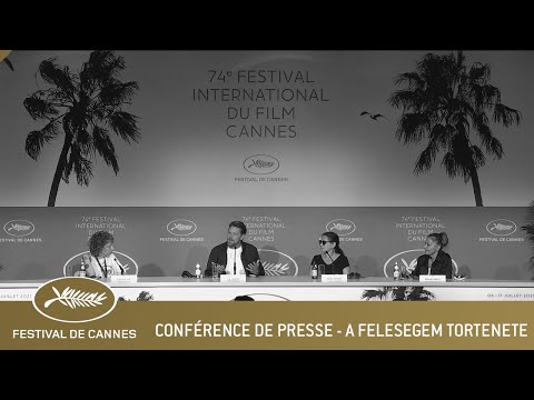 A FELESEGEM TORTENETE – CONFERENCE DE PRESSE – CANNES 2021 – VF