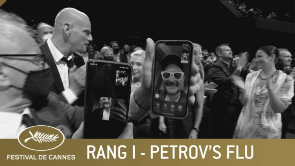 PETROV’S FLU – RANG I – CANNES 2021 – VO