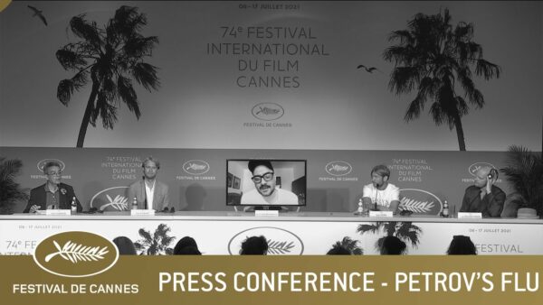 PETROV’S FLU – PRESS CONFERENCE – CANNES 2021 – EV