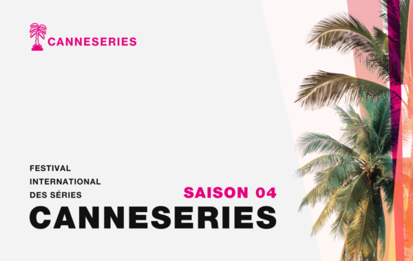 Cannes séries du 8 au 13 oct 2021