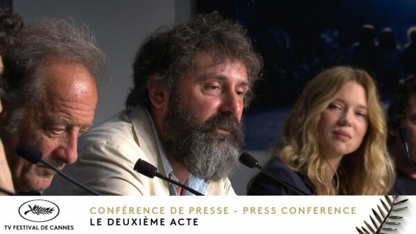 LE DEUXIÈME ACTE – CONFÉRENCE DE PRESSE – Français – Cannes 2024