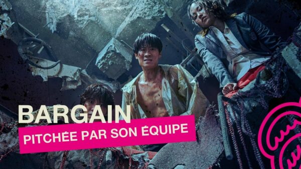 La série BARGAIN pitchée par Woo-Sung JEON, Jong-Seo JUN, Ryul CHANG et Sun-Kyu JIN