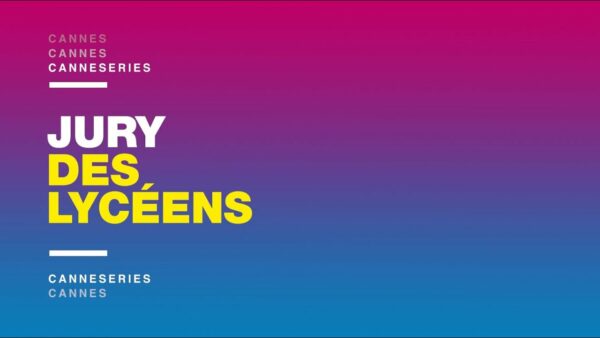 Présentation Jury des Lycéens – CANNESERIES Saison 03