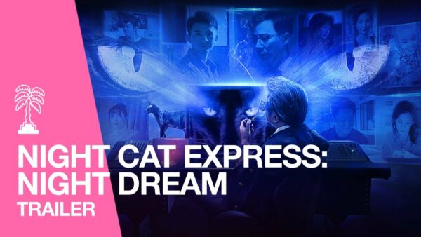 NIGHT CAT EXPRESS: NIGHT DREAM – Trailer