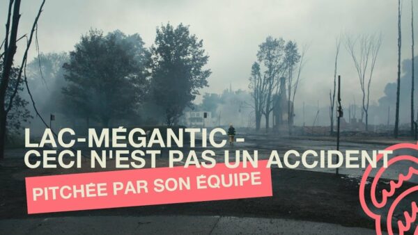 La série LAC-MÉGANTIC – CECI N’EST PAS UN ACCIDENT pitchée par son créateur Philippe Falardeau