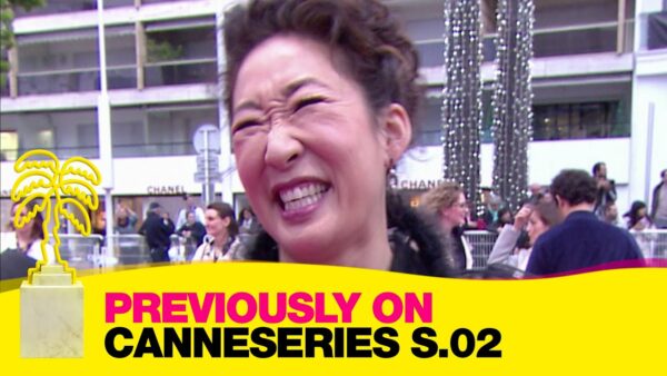 Previously on CANNESERIES – Saison 02… Do you speak french?
