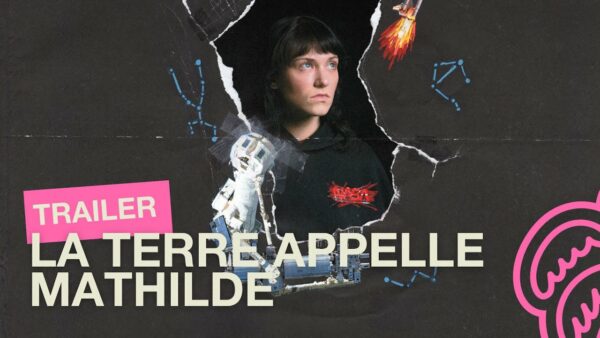 LA TERRE APPELLE MATHILDE / Compétition Séries Courtes – Bande-annonce