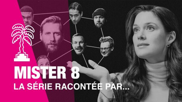 MISTER 8 – La série racontée par…