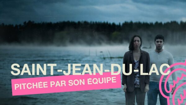 La série SAINT JEAN DU LAC pitchée par Emma-Jeanne Robitaille, Alexandre Pelletier, Guenièvre Sandré