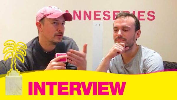 Interview Adrien Menielle & Jérôme Niel – CANNESERIES