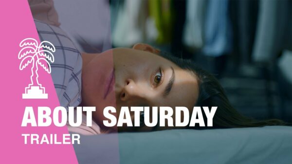 ABOUT SATURDAY – Trailer