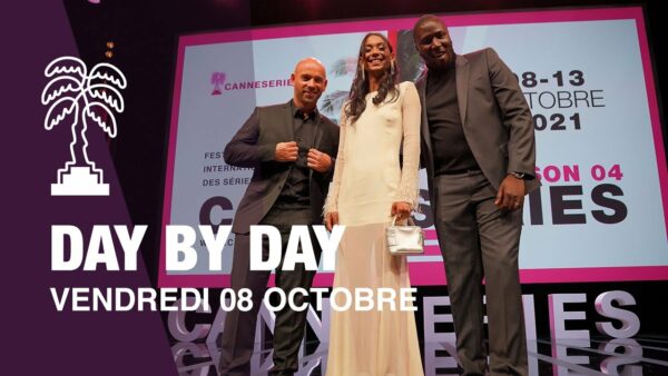 Day by Day CANNESERIES Saison 04 – JOUR 1