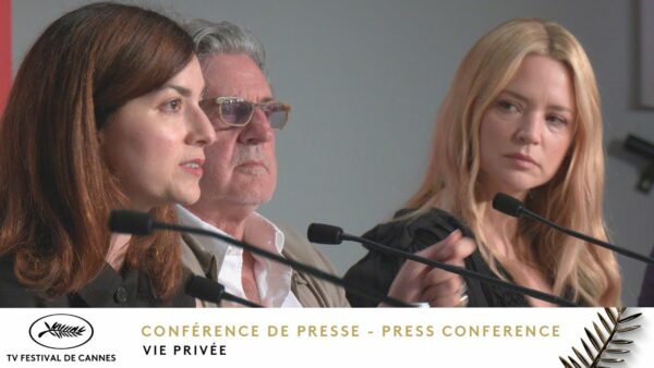 VIE PRIVÉE – Press Conference – VO – Cannes 2025