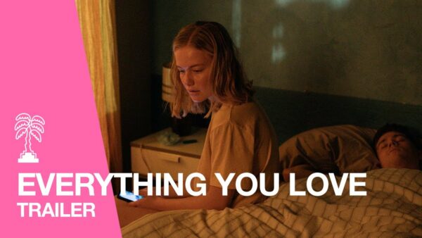 EVERYTHING YOU LOVE – Trailer