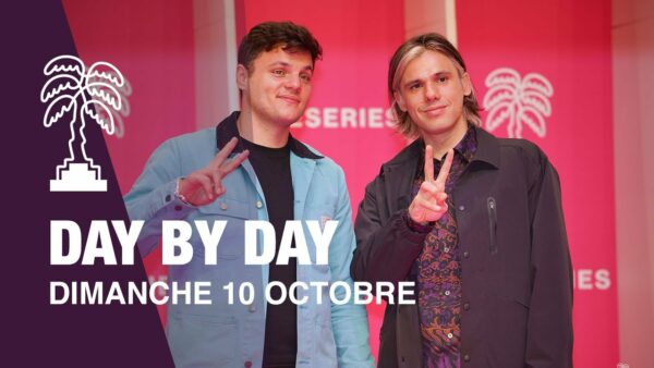 Day by Day CANNESERIES Saison 04 – JOUR 3