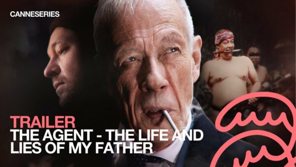 BANDE-ANNONCE / THE AGENT – THE LIFE AND LIES OF MY FATHER  – Compétition Séries Documentaires