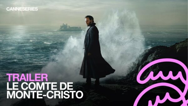 BANDE-ANNONCE / LE COMTE DE MONTE-CRISTO – Hors Compétition