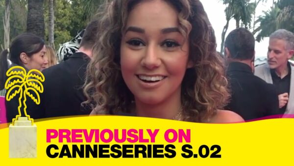 Previously on CANNESERIES – Saison 02… La vie en rose