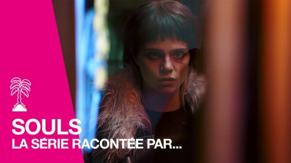 La série SOULS racontée par son équipe créative