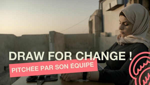 La série DRAW FOR CHANGE ! pitchée par son équipe