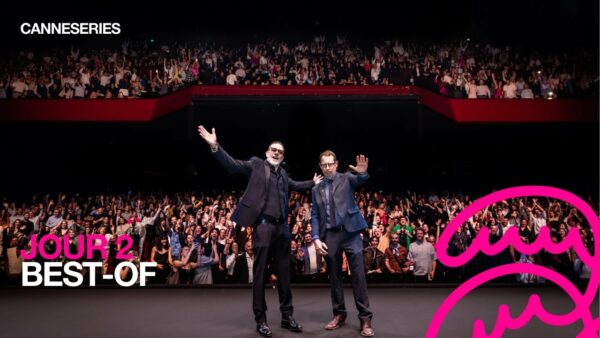 CANNESERIES SAISON 8 – JOUR 2 / DAY 2
