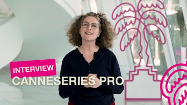 CANNESERIES PRO : CANNESERIES WRITERS CLUB et CONNECTION by MIP x CANNESERIES