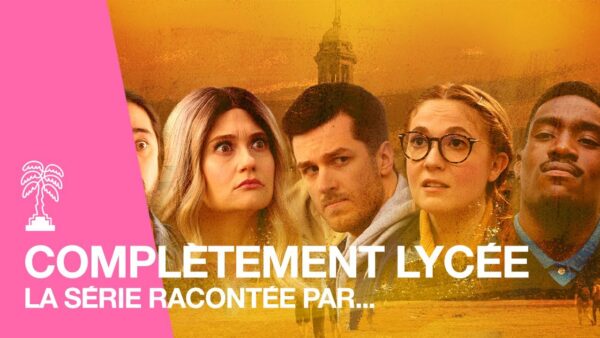 La série COMPLÈTEMENT LYCÉE racontée par Rosalie Vaillancourt, Charles-Alex Durand et Alec Pronovost