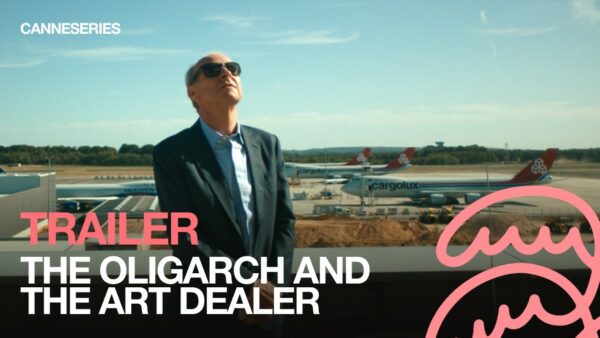 BANDE ANNONCE / L&rsquo;OLIGARQUE ET LE MARCHAND D&rsquo;ART – Compétition Séries Documentaires