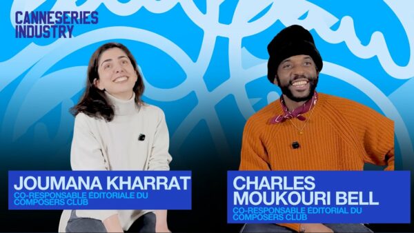 INSIDE CANNESERIES INDUSTRY / Le Composers Club par Jouaman Kharrat et Charles Moukouri Bell
