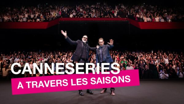 CANNESERIES À TRAVERS LES SAISONS