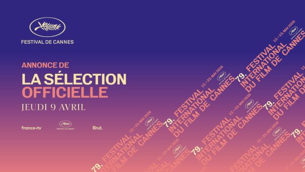 Festival de Cannes – Annonce de la Sélection officielle 2026