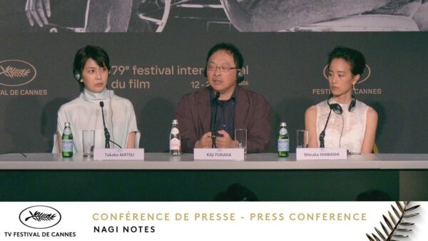 NAGI NOTES – Conférence de presse – English – Cannes 2026